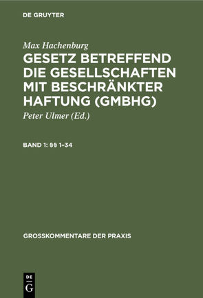 Max Hachenburg: Gesetz betreffend die Gesellschaften mit beschränkter Haftung (GmbHG) / (§§ 1–34) von Bing,  Fritz, Hachenburg,  Max