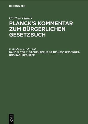 Gottlieb Planck: Planck’s Kommentar zum Bürgerlichen Gesetzbuch / Sachenrecht. §§ 1113–1296 und Wort- und Sachregister von André,  F., Brodmann,  E., Strecker,  O., Strohal,  E.