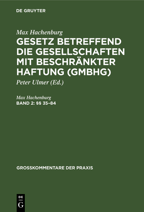 Max Hachenburg: Gesetz betreffend die Gesellschaften mit beschränkter Haftung (GmbHG) / (§§ 35–84) von Bing,  Fritz, Hachenburg,  Max