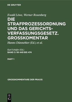 Ewald Löwe; Werner Rosenberg: Die Strafprozeßordnung und das Gerichtsverfassungsgesetz…. / §§ 449 bis 474 von Schaefer,  Karl