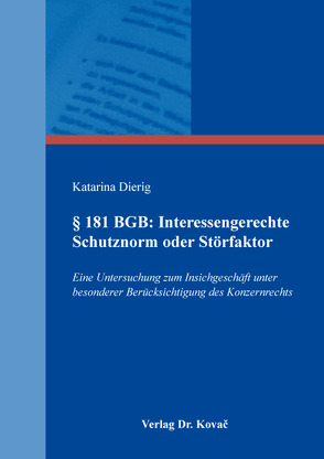 § 181 BGB: Interessengerechte Schutznorm oder Störfaktor von Dierig,  Katarina