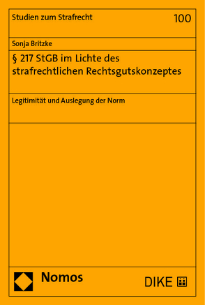 § 217 StGB im Lichte des strafrechtlichen Rechtsgutskonzeptes von Britzke,  Sonja