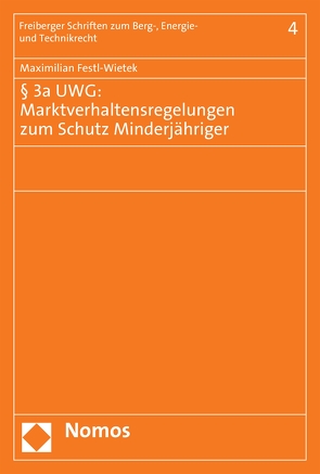 § 3a UWG: Marktverhaltensregelungen zum Schutz Minderjähriger von Festl-Wietek,  Maximilian