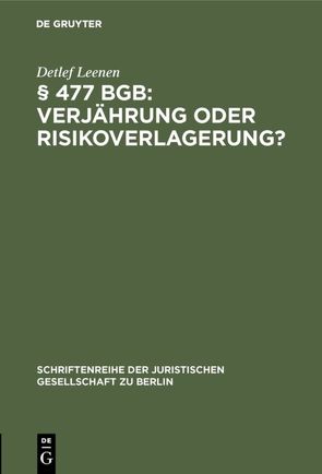 § 477 BGB: Verjährung oder Risikoverlagerung? von Leenen,  Detlef