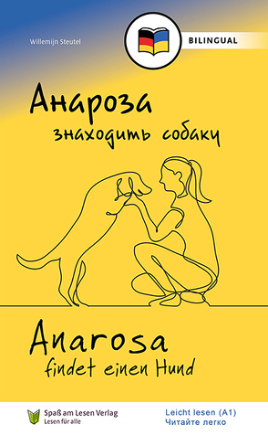 Анароза знаходить собаку/ Anarosa findet einen Hund (UKR/DE) von Laug-Woldringh,  Joachim, Spass am Lesen Verlag, Steutel,  Willemijn