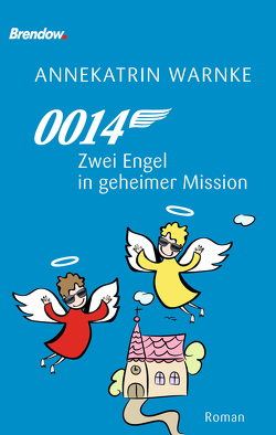 0014 Zwei Engel in geheimer Mission von Warnke,  Annekatrin