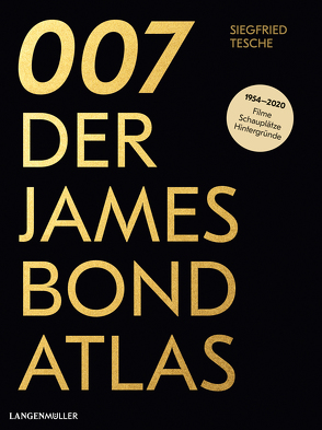 007. Der James Bond Atlas von Tesche,  Siegfried