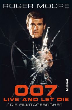 007 – Live And Let Die von Moore,  Roger, Tepper,  Alan