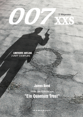 007 XXS – James Bond 2008 – Hinter den Kulissen von „Ein Quantum Trost“ von Morgenstern,  Danny, Schuhmann,  Tim