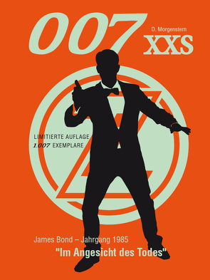 007 XXS – James Bond Jahrgang 1985 – Im Angesicht des Todes von Beischall,  Carsten, Morgenstern,  Danny, Schuhmann,  Tim