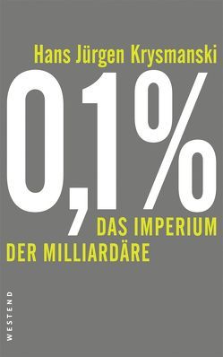 0,1% – Das Imperium der Milliardäre von Krysmanski,  Hans Jürgen