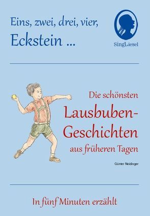 1 2 3 4 Eckstein, Die schönsten Lausbuben-Geschichten aus früheren Tagen für Senioren mit Demenz. von Neidinger,  Günter