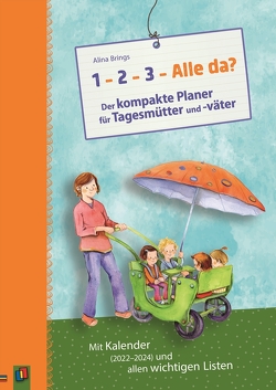 „1–2–3–Alle da?“ Der kompakte Planer für Tagesmütter und -väter von Brings,  Alina