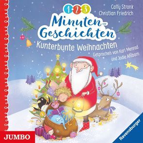 1-2-3 Minutengeschichten. Kunterbunte Weihnachten von Friedrich,  Christian, Stronk,  Cally