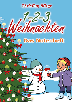 1-2-3 Weihnachten – 12 schwungvolle neue Weihnachtslieder von Christian Hüser von Fermate,  Frank, Hüser,  Christian