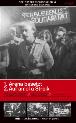 1. Arena besetzt 2. Auf amol a Streik von Aichholzer,  Josef, Beckermann,  Ruth, Videogruppe Arena