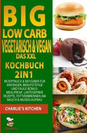 1 / BIG Low Carb vegetarisch & vegan – Das XXL Kochbuch von Kitchen,  Charlie's