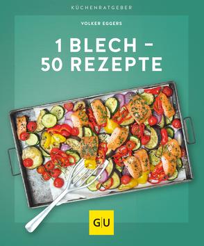 1 Blech – 50 Rezepte von Eggers,  Volker