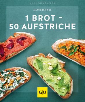 1 Brot – 50 Aufstriche von Seifried,  Marco