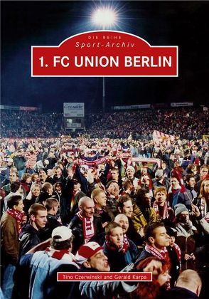 1. FC Union Berlin von Czerwinski,  Tino, Karpa,  Gerald
