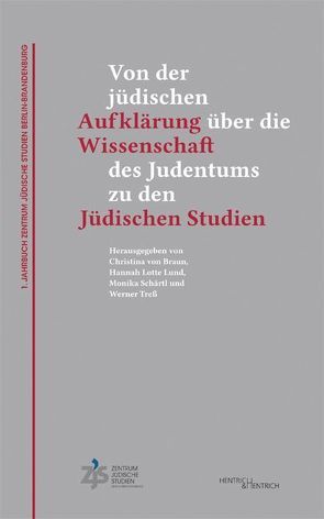 1. Jahrbuch Zentrum Jüdische Studien Berlin-Brandenburg von Braun,  Christina von, Lund,  Hannah Lotte, Schärtl,  Monika, Treß,  Werner