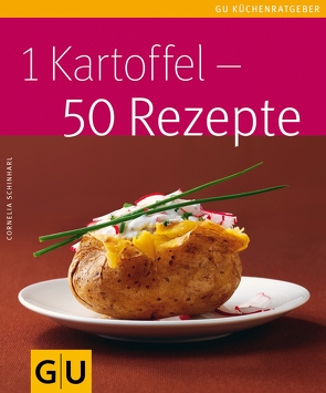 1 Kartoffel – 50 Rezepte von Schinharl,  Cornelia