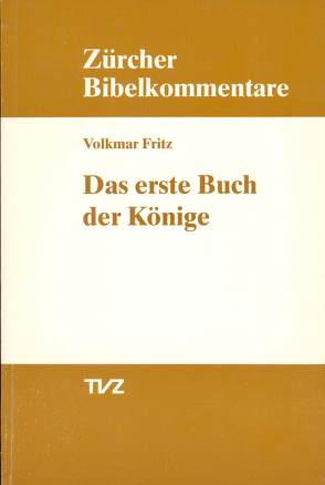 Das erste Buch der Könige von Fritz,  Volkmar, Schmid,  Hans H., Spieckermann,  Hermann, Weder,  Hans