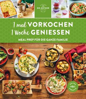 1 mal vorkochen – 1 Woche genießen von Oetker,  Dr.