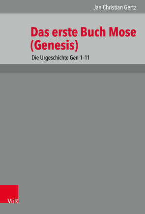 1. Mose (Genesis) 1-11 von Berner,  Christoph, Gertz,  Jan Christian, Kratz,  Reinhard Gregor