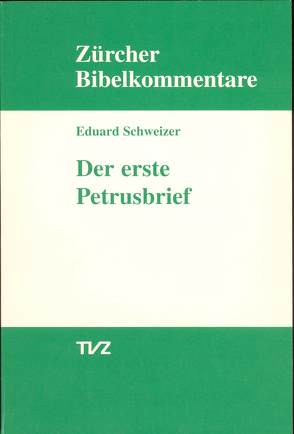 Der erste Petrusbrief von Schweizer,  Eduard