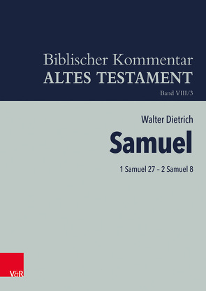 1 Samuel 27 – 2 Samuel 8 von Dietrich,  Walter, Ego,  Beate, Hartenstein,  Friedhelm, Rösel,  Martin, Rüterswörden,  Udo, Schipper,  Bernd U