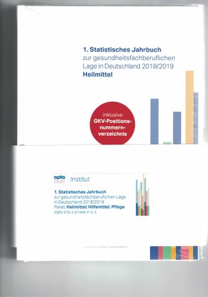 1. Statistisches Jahrbuch zur gesundheitsfachberuflichen Lage in Deutschland 2018/2019 Heilmittel,Hilfsmittel,Pflege (Paket) von opta data Institut für Forschung und Entwicklung im Gesundheitswesen e.V.