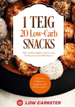 1 Teig 20 Low-Carb Snacks: Süße und herzhafte Snacks zum Vorkochen und Mitnehmen – Inklusive Nährwertangaben und Wochenplaner von Carbster,  Low