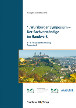 1. Würzburger Symposium – Der Sachverständige im Handwerk. von Schauer,  Martin