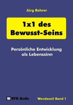 1 x 1 des Bewusst-Seins von Rohrer,  Jürg