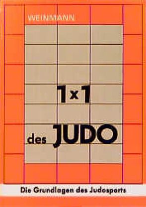 1 x 1 des Judo von Nehab,  M, Weinmann,  Wolfgang