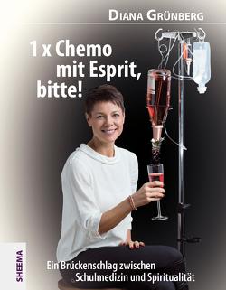 1 x Chemo mit Esprit, bitte! von Grünberg,  Diana