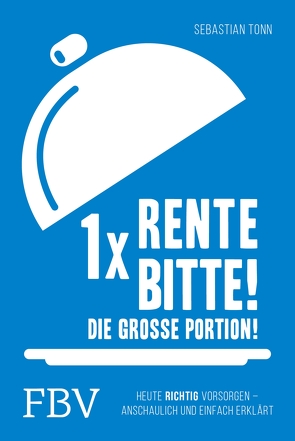 1 x Rente bitte! Die große Portion! von Tonn,  Sebastian