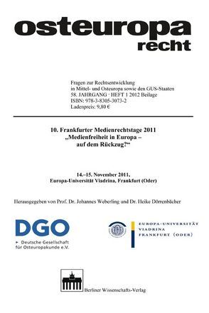 10. Frankfurter Medienrechtstage 2011 „Medienfreiheit in Europa – auf dem Rückzug?“ von Dörrenbächer,  Heike, Weberling,  Johannes