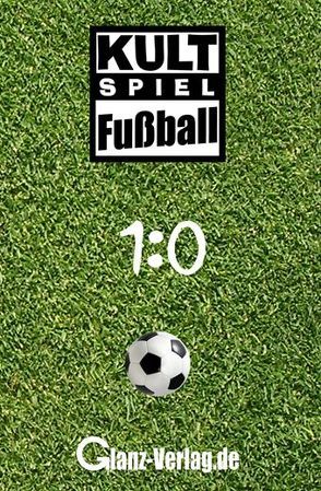 1:0 Fussball-Quiz * Das Kultspiel mit 300 Fussballfragen die kicken von Glanz,  Udo, Gloom,  Thomas, Joblin,  B.