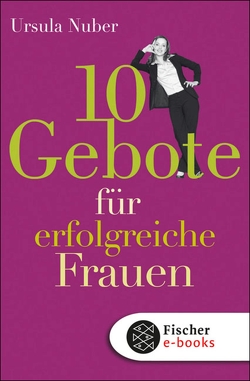 10 Gebote für erfolgreiche Frauen von Nuber,  Ursula