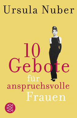 10 Gebote für anspruchsvolle Frauen von Nuber,  Ursula