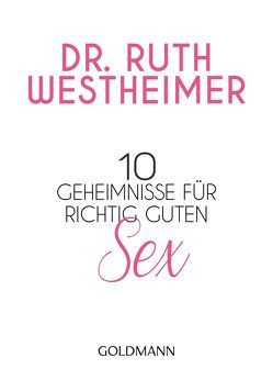 10 Geheimnisse für richtig guten Sex von Westheimer,  Ruth K.