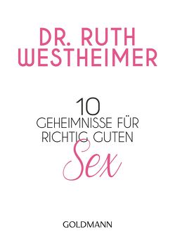 10 Geheimnisse für richtig guten Sex von Westheimer,  Ruth K.