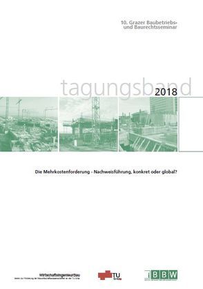 10. Grazer Baubetriebs- und Baurechtsseminar, Tagungsband 2018 von Heck,  Detlef, Hofstadler,  Christian