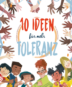 10 Ideen für mehr Toleranz von Corradin,  Clarissa, Fornasari,  Eleonora, Theis-Passaro,  Claudia