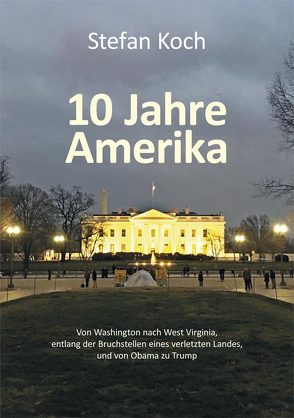 10 Jahre Amerika von Koch,  Stefan