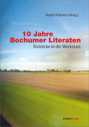 10 Jahre Bochumer Literaten von Köhnen,  Ralph