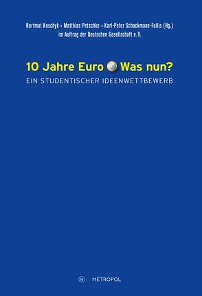 10 Jahre Euro – was nun? von Koschyk,  Hartmut, Petschke,  Matthias, Schackmann-Fallis,  Karl-Peter
