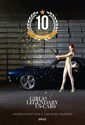 10 Jahre Girls & legendary US-Cars Jubiläumsheft von Kella,  Carlos, Steinert,  Alexandra